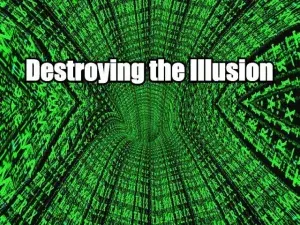 Destroying illusion