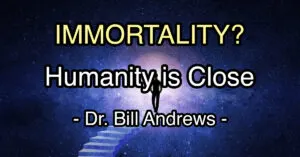 Immortality with Bill Andrews